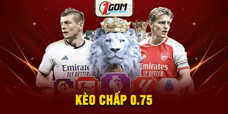 Kèo Chấp 0.75